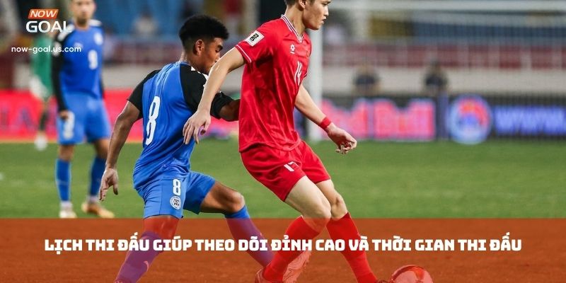 Lịch Thi Đấu giúp theo dõi trận cầu đỉnh cao và thời gian thi đấu