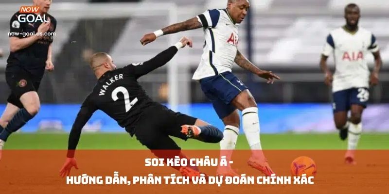 Soi Kèo Châu Á: Hướng Dẫn, Phân Tích Và Dự Đoán Chính Xác