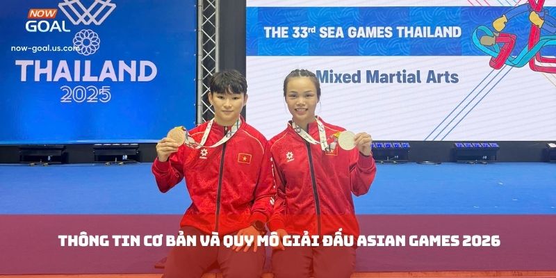  Thông tin cơ bản và quy mô giải đấu Asian Games 2026
